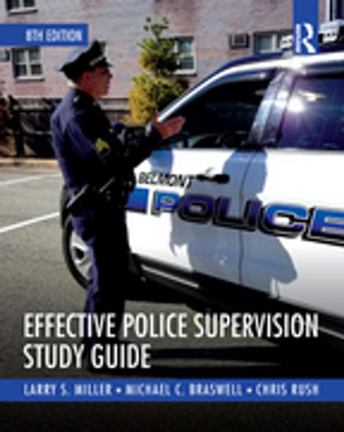 Cover of the book Effective Police Supervision Study Guide by Larry S. Miller, Michael C. Braswell, Chris Rush, Taylor and Francis