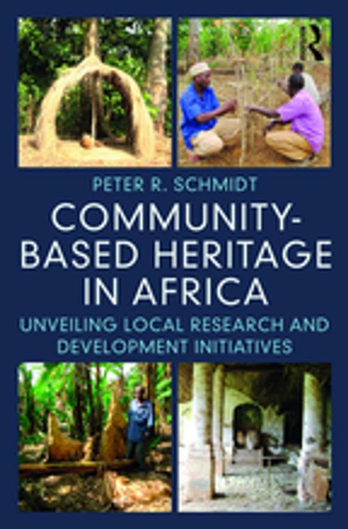 Cover of the book Community-based Heritage in Africa by Peter R. Schmidt, Taylor and Francis