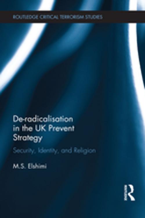 Cover of the book De-Radicalisation in the UK Prevent Strategy by M. S. Elshimi, Taylor and Francis