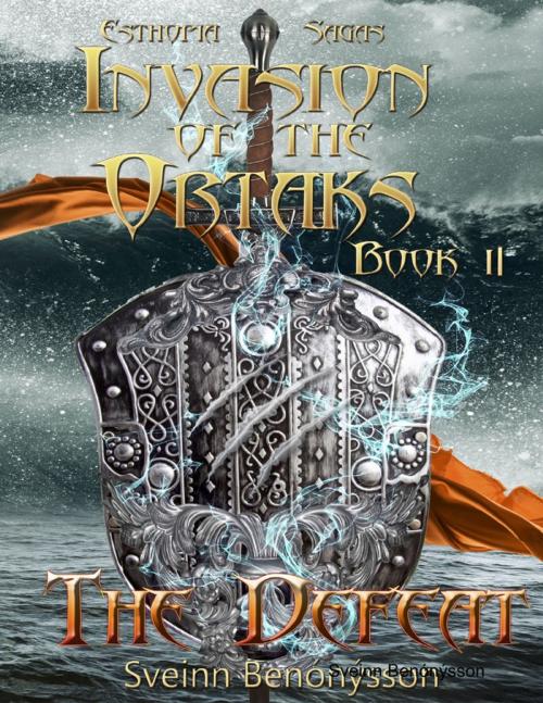 Cover of the book Invasion of the Ortaks: Book 2 the Defeat by Sveinn Benónýsson, Lulu.com