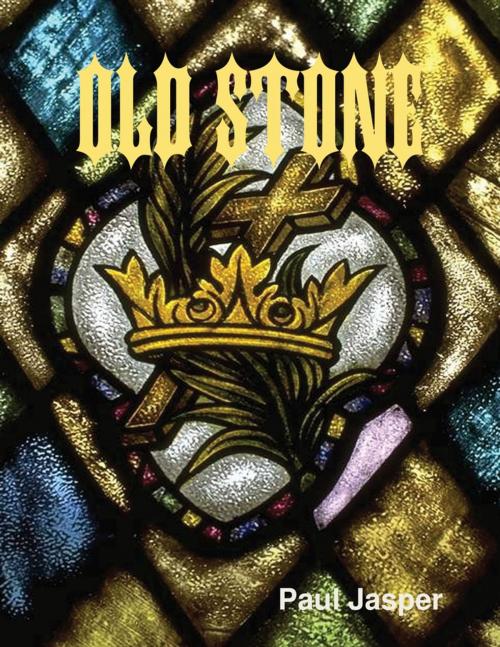 Cover of the book Old Stone by Paul Jasper, Lulu.com