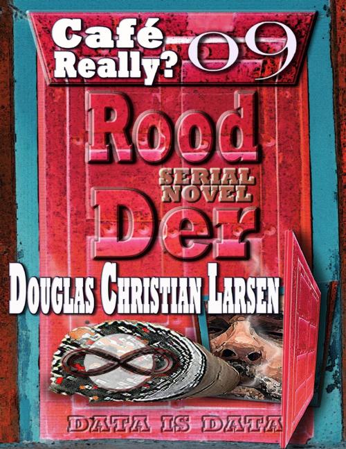 Cover of the book Rood Der: 09: Café Really? by Douglas Christian Larsen, Lulu.com