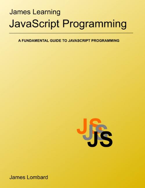 Cover of the book James Learning Javascript Programming by James Lombard, Lulu.com