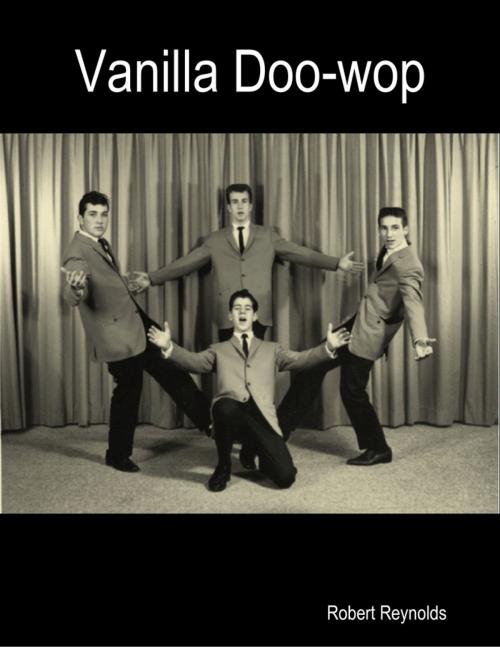 Cover of the book Vanilla Doo-wop by Robert Reynolds, Lulu.com