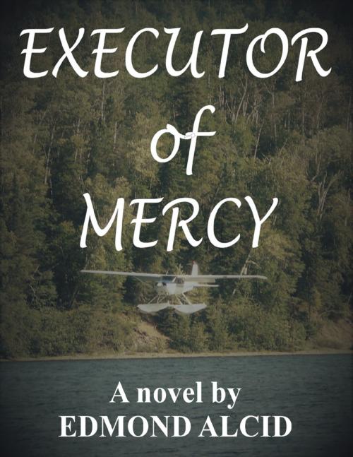 Cover of the book Executor of Mercy by Edmond Alcid, Lulu.com