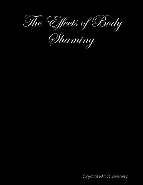 Cover of the book The Effects of Body Shaming by Crystal McQueeney, Lulu.com