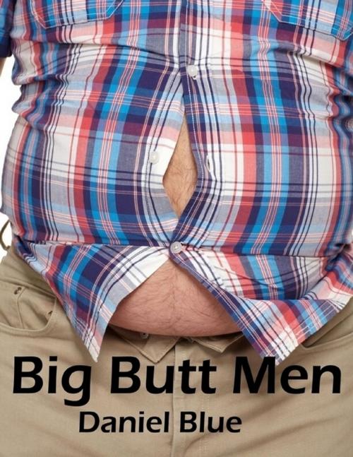 Cover of the book Big Butt Men by Daniel Blue, Lulu.com