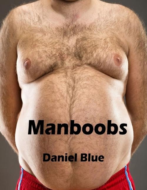 Cover of the book Manboobs by Daniel Blue, Lulu.com