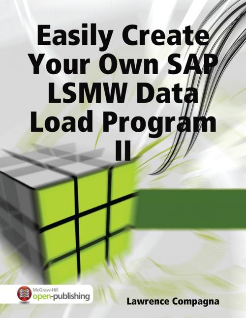 Cover of the book Easily Create Your Own SAP LSMW Data Load Program II by Lawrence Compagna, Lulu.com