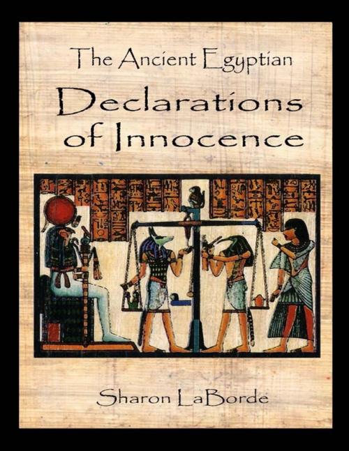 Cover of the book The Ancient Egyptian Declarations of Innocence by Sharon LaBorde, Lulu.com