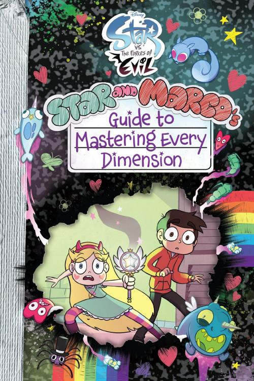Cover of the book Star vs. the Forces of Evil: Star and Marco's Guide to Mastering Every Dimension by Disney Book Group, Disney Book Group