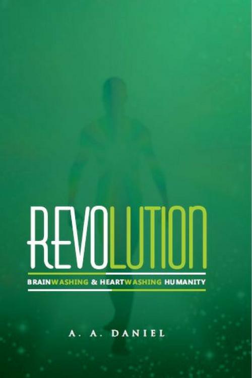 Cover of the book Revolution: Brainwashing and Heartwashing Humanity by Daniel Adediran, Wordedge Digital Media