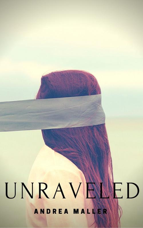 Cover of the book Unraveled by Andrea Maller, Andrea Maller