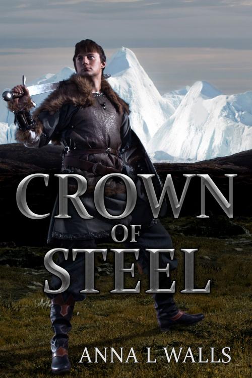 Cover of the book Crown of Steel by Anna L. Walls, Anna L. Walls