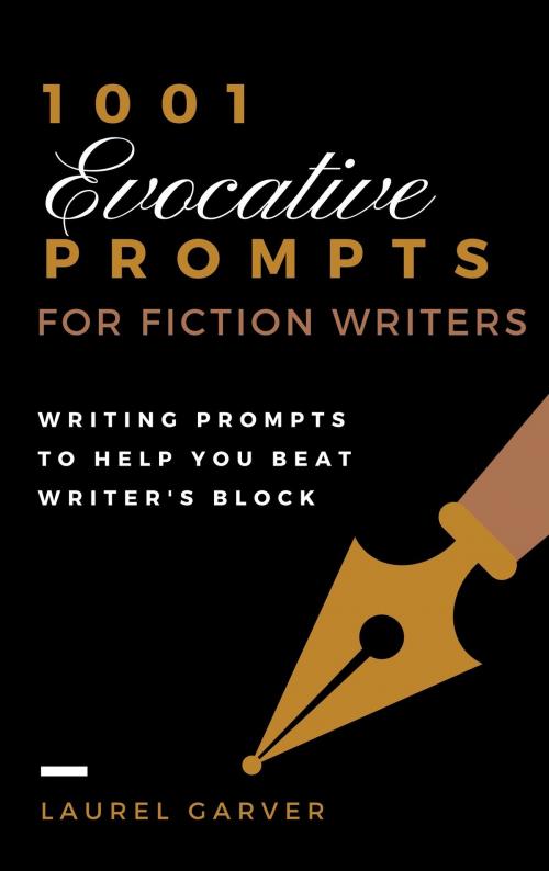 Cover of the book 1001 Evocative Prompts for Fiction Writers by Laurel Garver, Laurel Garver