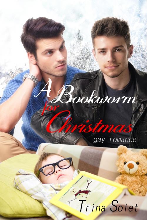 Cover of the book A Bookworm for Christmas by Trina Solet, Trina Solet