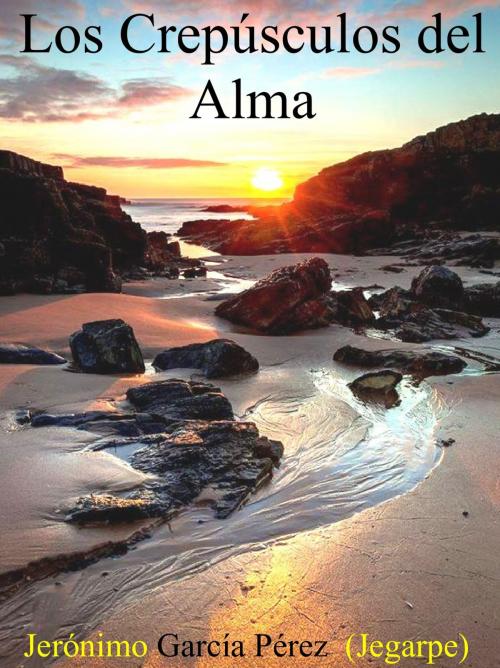 Cover of the book Los Crepúsculos del Alma by Jerónimo García Pérez (Jegarpe), Jerónimo García Pérez (Jegarpe)