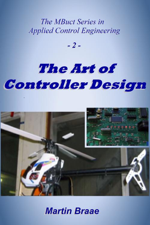 Cover of the book The Art of Controller Design by Martin Braae, Martin Braae