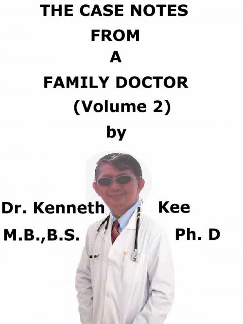 Cover of the book The Case Notes From A Family Doctor (Volume 2) by Kenneth Kee, Kenneth Kee