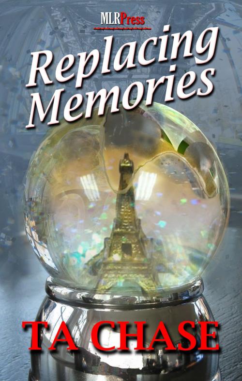 Cover of the book Replacing Memories by T.A. Chase, MLR Press