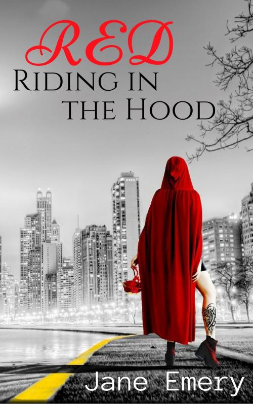 Cover of the book Red: Riding In The Hood by Jane Emery, Jane Emery