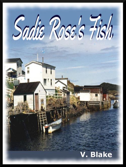 Cover of the book Sadie Rose's Fish by V.B. Blake, V.B. Blake