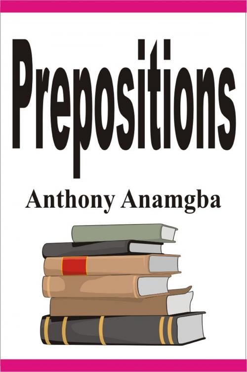 Cover of the book Prepositions by Anthony Anamgba, Anthony Anamgba