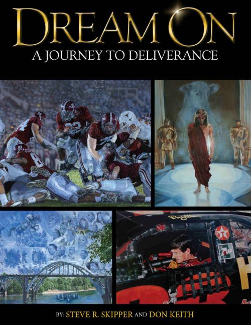 Cover of the book Dream On: A Journey to Deliverance by Don Keith, Don Keith