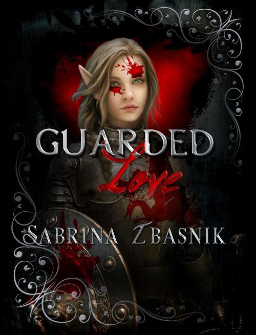 Cover of the book Guarded Love by Sabrina Zbasnik, Sabrina Zbasnik