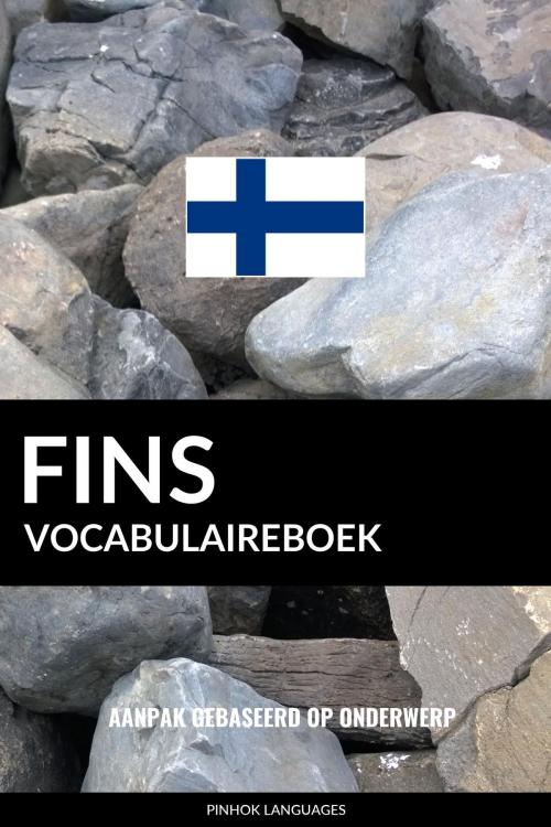 Cover of the book Fins vocabulaireboek: Aanpak Gebaseerd Op Onderwerp by Pinhok Languages, Pinhok Languages