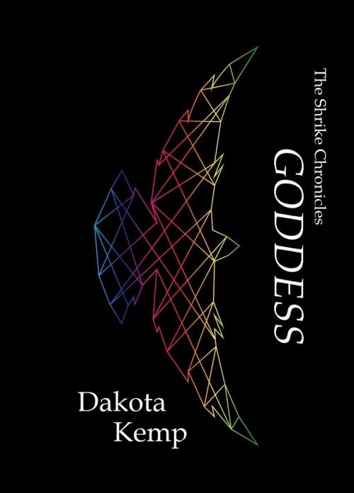Cover of the book Goddess: The Shrike Chronicles by Dakota Kemp, Dakota Kemp