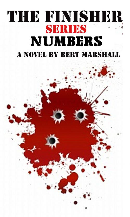 Cover of the book The Finisher Series: Numbers by Bert Marshall, Bert Marshall