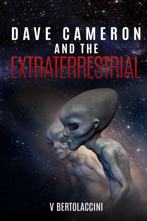 Cover of the book Dave Cameron and the Extraterrestrial by V Bertolaccini, CosmicBlueCB