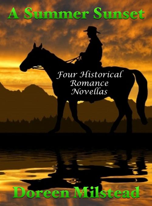 Cover of the book A Summer Sunset: Four Historical Romance Novellas by Doreen Milstead, Susan Hart