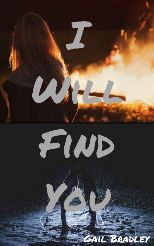 Cover of the book I Will Find You by Gail Bradley, Gail Bradley