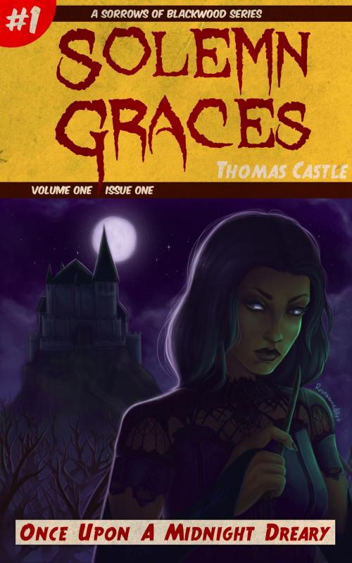 Cover of the book Solemn Graces #1: Once Upon A Midnight Dreary by Thomas Castle, Thomas Castle