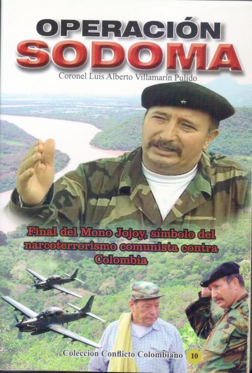 Cover of the book Operación Sodoma- Final del Mono Jojoy, símbolo del narcoterrorismo comunista contra Colombia by Luis Alberto Villamarin Pulido, Luis Alberto Villamarin Pulido