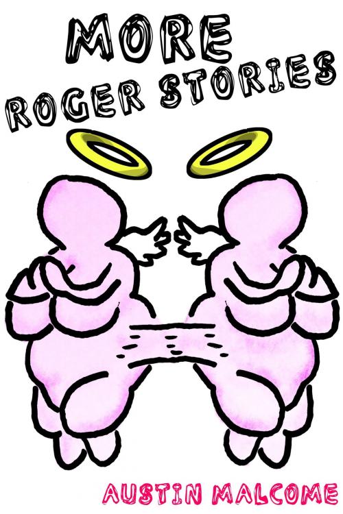 Cover of the book More Roger Stories by Austin Malcome, Austin Malcome