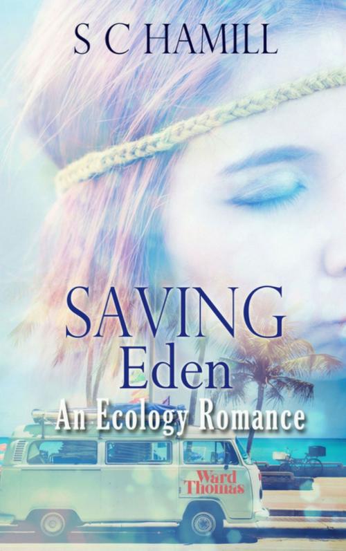 Cover of the book Saving Eden: An Ecology Romance by S C Hamill, S C Hamill