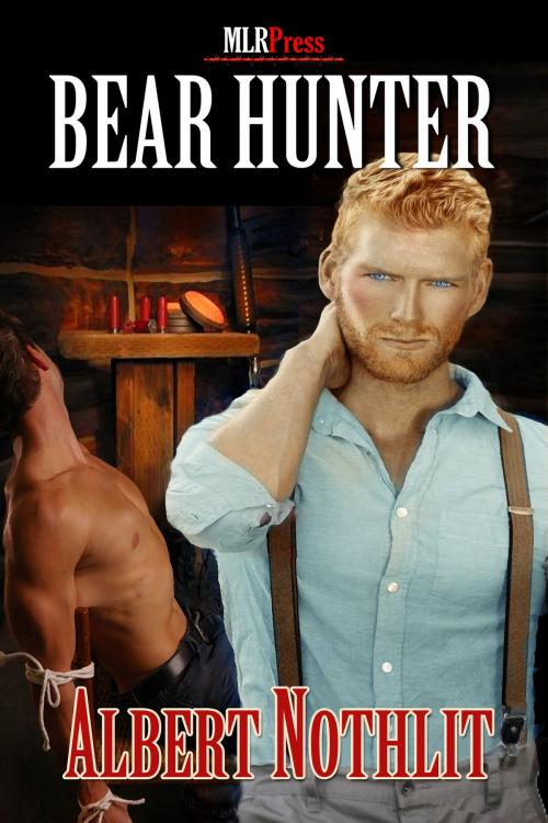 Cover of the book Bear Hunter by Albert Nothlit, MLR Press