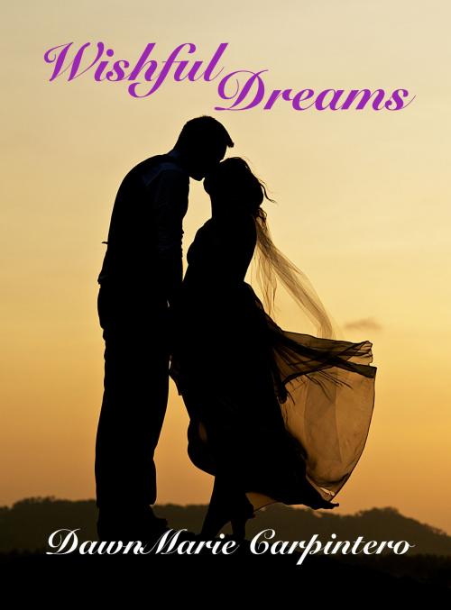 Cover of the book Wishful Dreams by DawnMarie Carpintero, Barbara Cutrera