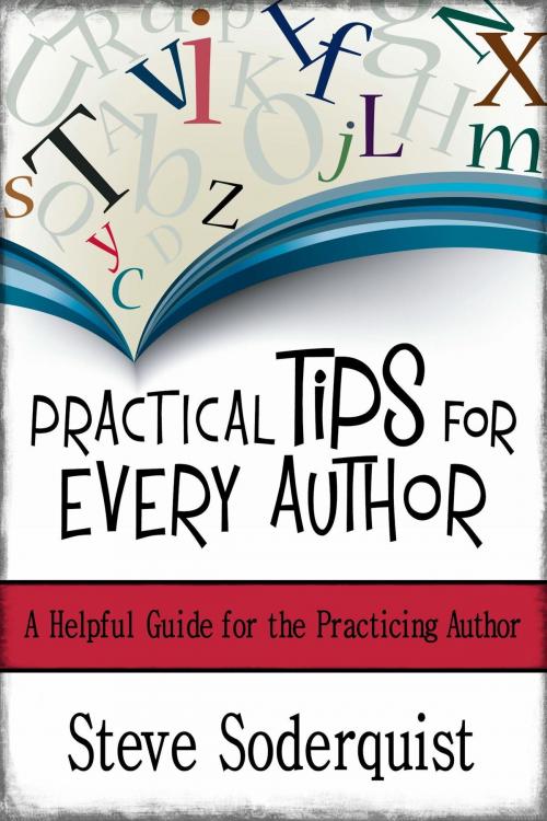 Cover of the book Practical Tips for Every Author by Steve Soderquist, Foundations Book Publishing Company