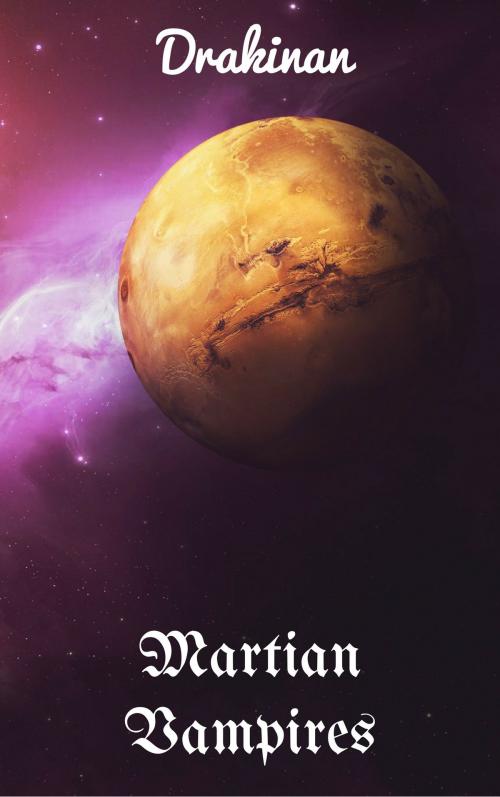 Cover of the book Martian Vampires by Drakinan, Drakinan