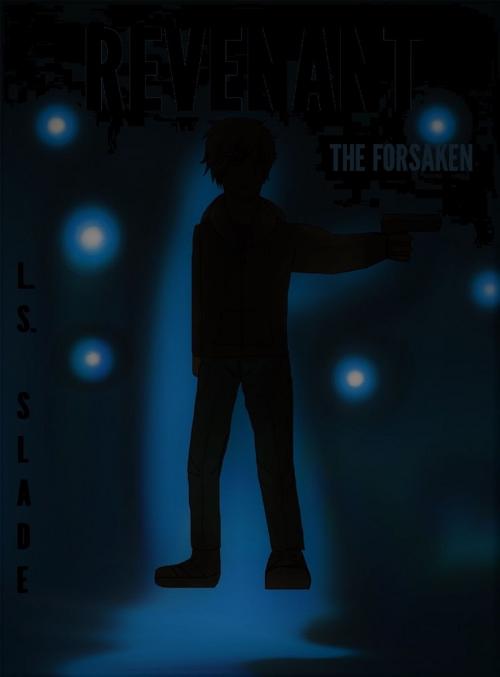 Cover of the book Revenant: The Forsaken by L.S. Slade, L.S. Slade
