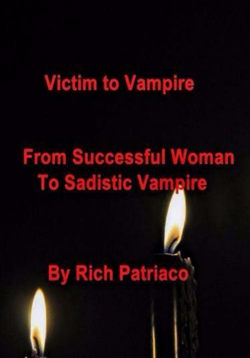 Cover of the book Victim To Vampire by Rich Patriaco, Rich Patriaco