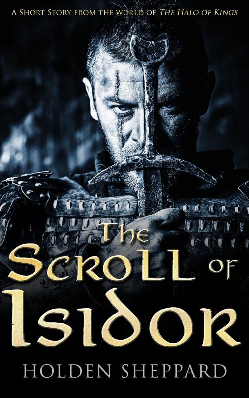 Cover of the book The Scroll of Isidor by Holden Sheppard, Holden Sheppard