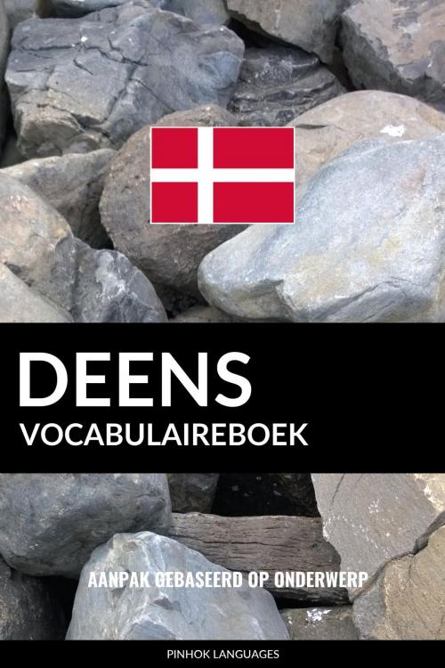 Cover of the book Deens vocabulaireboek: Aanpak Gebaseerd Op Onderwerp by Pinhok Languages, Pinhok Languages