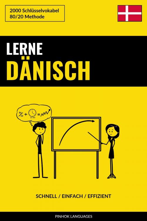 Cover of the book Lerne Dänisch: Schnell / Einfach / Effizient: 2000 Schlüsselvokabel by Pinhok Languages, Pinhok Languages