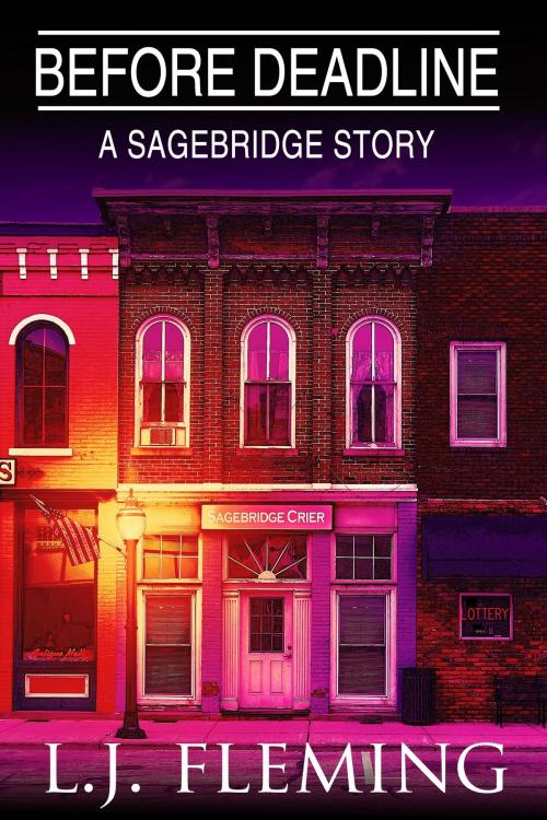 Cover of the book Before Deadline: A Sagebridge Story by L.J. Fleming, Luminosity Publishing LLP