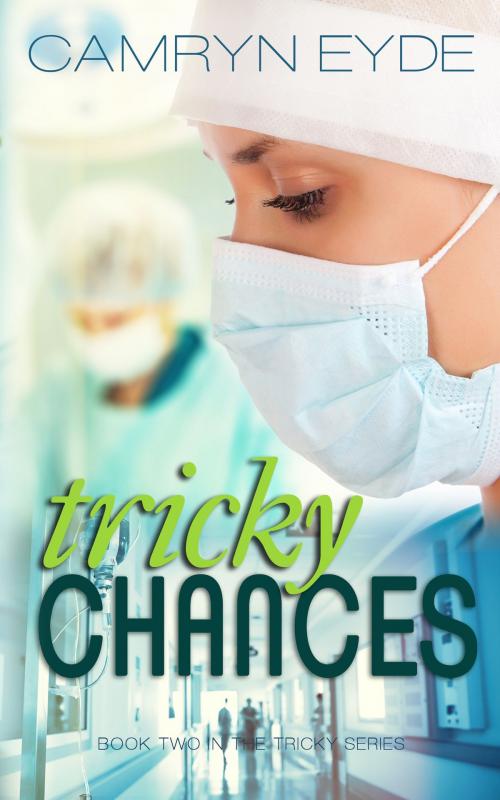 Cover of the book Tricky Chances by Camryn Eyde, Camryn Eyde